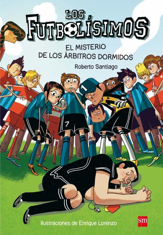 Futbolísimos 1: El misterio de los árbitros dormidos EL MISTERIO DE LOS ÁRBITROS DORMIDOS