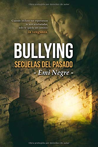 Bullying. Secuelas del pasado Bullying. Secuelas del pasado
