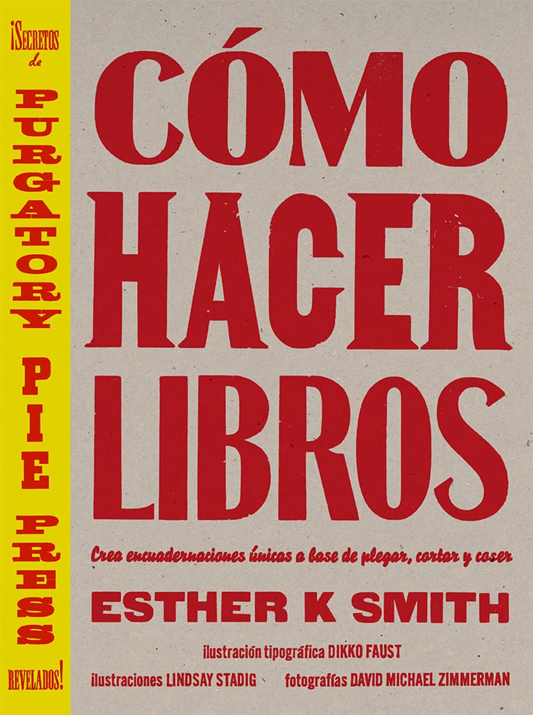 Cómo hacer libros: Crea encuadernaciones únicas a base de plegar, cortar y cose