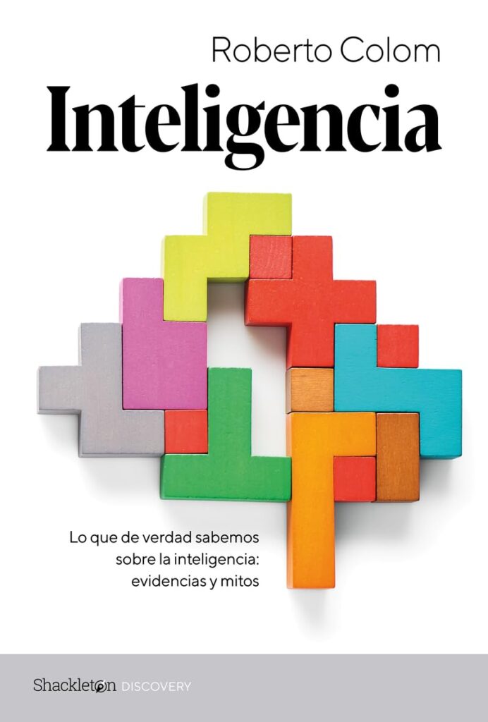 Inteligencia: Lo que de verdad sabemos sobre la inteligencia Inteligencia